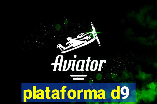 plataforma d9